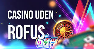 Oplev Online Casino Uden Rufus – Spil Uden Begrænsninger Oplev Online Casino Uden Rufus – Spil Uden Begrænsninger